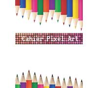 Cahier Pixel Art: Cahier quadrillé petits carreaux | Grand format, 120 pages vierges | Cahier de dessin ou carnet de notes quadrillé | Cahier de ... enfants ou adultes | Idée cadeau original