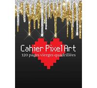 Cahier Pixel Art: Cahier Quadrillé Petits Carreaux Grand Format 120 Pages Vierges Quadrillées Carnet Pixel Art Cahier De Dessin Ou Carnet De Notes Quadrillé Cahier De Dessin Pixel Art Cahier De