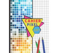 Cahier Pixel Art: Carnet de croquis vierge au format A4, parfaits petits carrés pour la pratique du pixel art