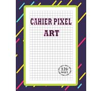 Cahier Pixel Art: carnet de notes quadrillés ou Cahier de dessin pixel art pour enfants ou adultes et d'écriture pour Garçons et filles, idéal pour ... grand format A4 , cahier petit carreaux.