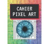 Cahier Pixel Art: quadrillé petits carreaux | Carnet de dessin ou livre de coloriage 120 pages vierges pour apprendre à dessiner l'art du pixel idéal pour adultes ados | Grand format A4