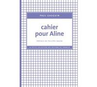 Cahier pour Aline Paul Gauguin (Auteur), Philippe Dagen (Préface)