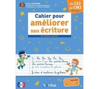 Cahier pour améliorer son écriture - Pour droitier et gaucher du CE2 au CM2 Laura Lefebvre (Auteur), Clémence Baudimant (Auteur), Pierre Caillou (Illustration), Jean-Gabriel Jauze (Illustration)