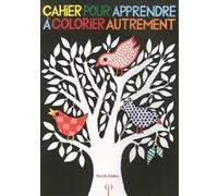 Cahier Pour Apprendre À Colorier Autrement