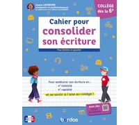 Cahier pour consolider son écriture - Guide pratique d'amélioration de l'écriture - dès la 6e - Méthode avec exercices et vidéos - Cahier Bordas