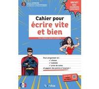 Cahier pour écrire vite et bien: Pour collégiens, lycéens et étudiants