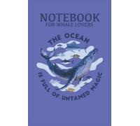 Cahier pour les amateurs de baleine L'océan est plein de magie indomptable: Notebook 120 pages, taille 15. 24 x 22, 86 cm
