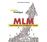 Cahier pratique MLM: L'outil ultime pour réussir sa 1ère année