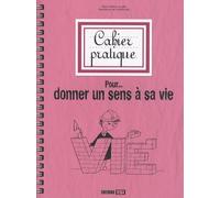 cahier pratique pour donner un sens a sa vie (0)