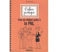 cahier pratique pour se realiser grace a la pnl (0)