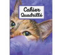 Cahier Quadrillé: Chat | Carnet de notes quadrillé | Grand Format A4 | 21,59cm x 27,94cm / 8,5x11 inches | 100 pages quadrillées | Cahier de ... texte, Ecriture à l'école, Pixel Art | 6-47