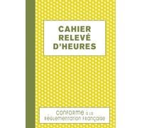 Cahier Relevé D'heures: Registre journalier pointage du personnel absence présence et heures supplémentaires, carnet de suivi des heures de travail, grand format A4 - 120 pages numérotées