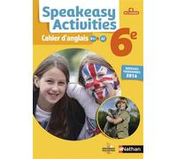 Cahier Speakeasy Activities Anglais 6è 2016 - Cahier de l'élève Cahier d'anglais, Edition 2016 - Collectif - Nathan - broché - Scolaire / Universitaire