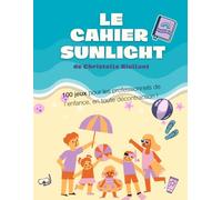 Cahier Sunlight: 100 jeux pour les professionnels de l'enfance, en toute décontraction