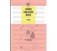 Cahier Tablature Basse: Basse 4 Cordes, 11 Tablatures Par Page, 100 Pages A4