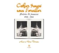 Cahier trouvé sous l'oreiller Poésies de jeunesse: 1958 - 1965 - Anne-Marie Perreau - Le Lys Bleu - broché - Poésie