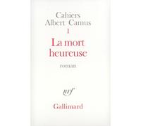 Cahiers Albert Camus, tome 1 : La Mort heureuse