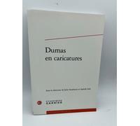 Cahiers Alexandre Dumas 2018, N 45 - Dumas En Caricatures