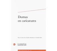 Cahiers Alexandre Dumas: Dumas en caricatures (2018) (2018, n° 45)