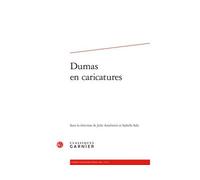 Cahiers Alexandre Dumas Dumas en caricatures 2018 - Claude Schopp - Classiques Garnier - broché - Revue