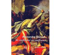Cahiers Alexandre Dumas N° 26 1999 : Alexandre Dumas, De Conférence En Conférence