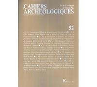 Cahiers Archeologiques Fin De L'antiquite Et Moyen Age N 52
