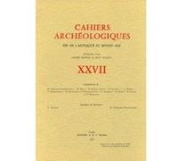 Cahiers archéologiques, n° 27 Fin de l'Antiquité et du Moyen Âge - Collectif - Picard - broché - Livre