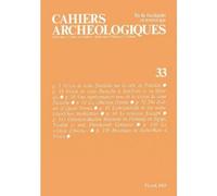Cahiers archéologiques, n° 33 Fin de l'Antiquité et du Moyen Âge - Collectif - Picard - broché - Livre