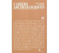 Cahiers archéologiques, n° 43 Fin de l'Antiquité et du Moyen Âge - Collectif - Picard - broché - Livre