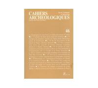 Cahiers archéologiques, n° 46 Fin de l'Antiquité et du Moyen Âge - Collectif - Picard - broché - Livre