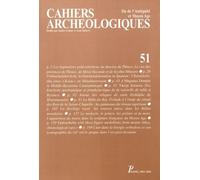 Cahiers archéologiques, n° 51 Fin de l'Antiquité et du Moyen Âge - Collectif - Picard - broché - Revue
