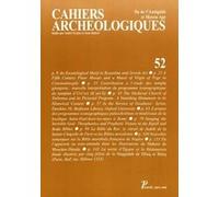 Collectif – Cahiers archéologiques n° 52 : Fin de l'Antiquité et du Moyen Âge – Broché