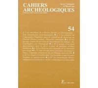 Cahiers archéologiques, n° 54 Collectif (Auteur)