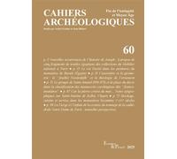 Cahiers archéologiques, n° 60 Fin de l'Antiquité et du Moyen Âge - Collectif - Picard - broché - Essai