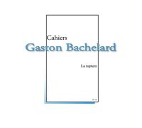Cahiers bachelard n. 16 - la rupture - Guillaume Coqui - Centre Gaston Bachelard De Recher - broché - Revue