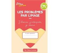 Cahiers Bordas pour tous - les problèmes par l'image CM2 - 2023 - Cahier - élève Claire Lommé (Auteur)