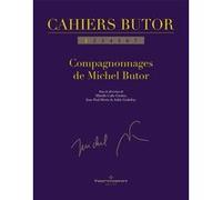 Cahiers Butor n° 1: Compagnonnages de Michel Butor