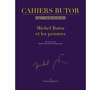 Cahiers Butor n° 2: Michel Butor et les peintres
