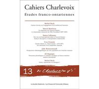 Cahiers Charlevoix 13 Études franco-ontariennes - Michel Bock - Presses De L'universite D'ottawa - broché - Etude