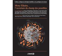 Cahiers critiques de thérapie familiale 2021/1 - 66 - Mony Elkaïm, l’ouverture du champ des possibl
