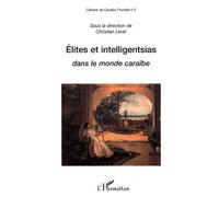 Cahiers De Caraïbe Plurielle Tome 2 - Elites Et Intelligentsias Dans Le Monde Caraïbe