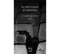 Cahiers De Champs Visuels N° 6/7 - Du Spectateur Au Créateur - La Cinéphilie Des Cinéastes, Tome 1