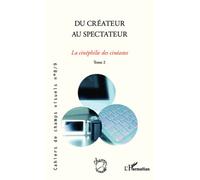 Cahiers De Champs Visuels N° 8/9 - Du Créateur Au Spectateur - La Cinéphilie Des Cinéastes, Tome 2