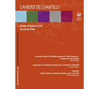 Cahiers de Chantilly n°10: Etudes d'histoire et d'art du sud de l'Oise