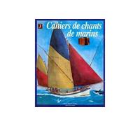 Cahiers de chants de marins - Tome 03 Tome 3 - Collectif - Chasse-Maree Glenat - broché - Livre