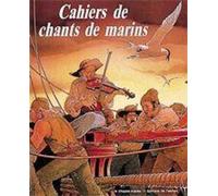 Cahiers de chants de marins, tome 1