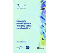Cahiers De Fare N° 5 - L'approche Pluridisciplinaire De La Coopération Transfrontalière