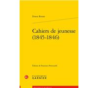 Cahiers de jeunesse (1845-1846) - Ernest Renan - Classiques Garnier - broché - Essai