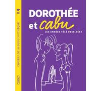 Cahiers de la Duduchothèque - N° 4 Dorothée et Cabu - Cabu - Michel Lafon - broché - Bande dessinée