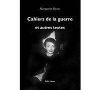 Cahiers de la guerre et autres textes Marguerite Duras (Auteur)